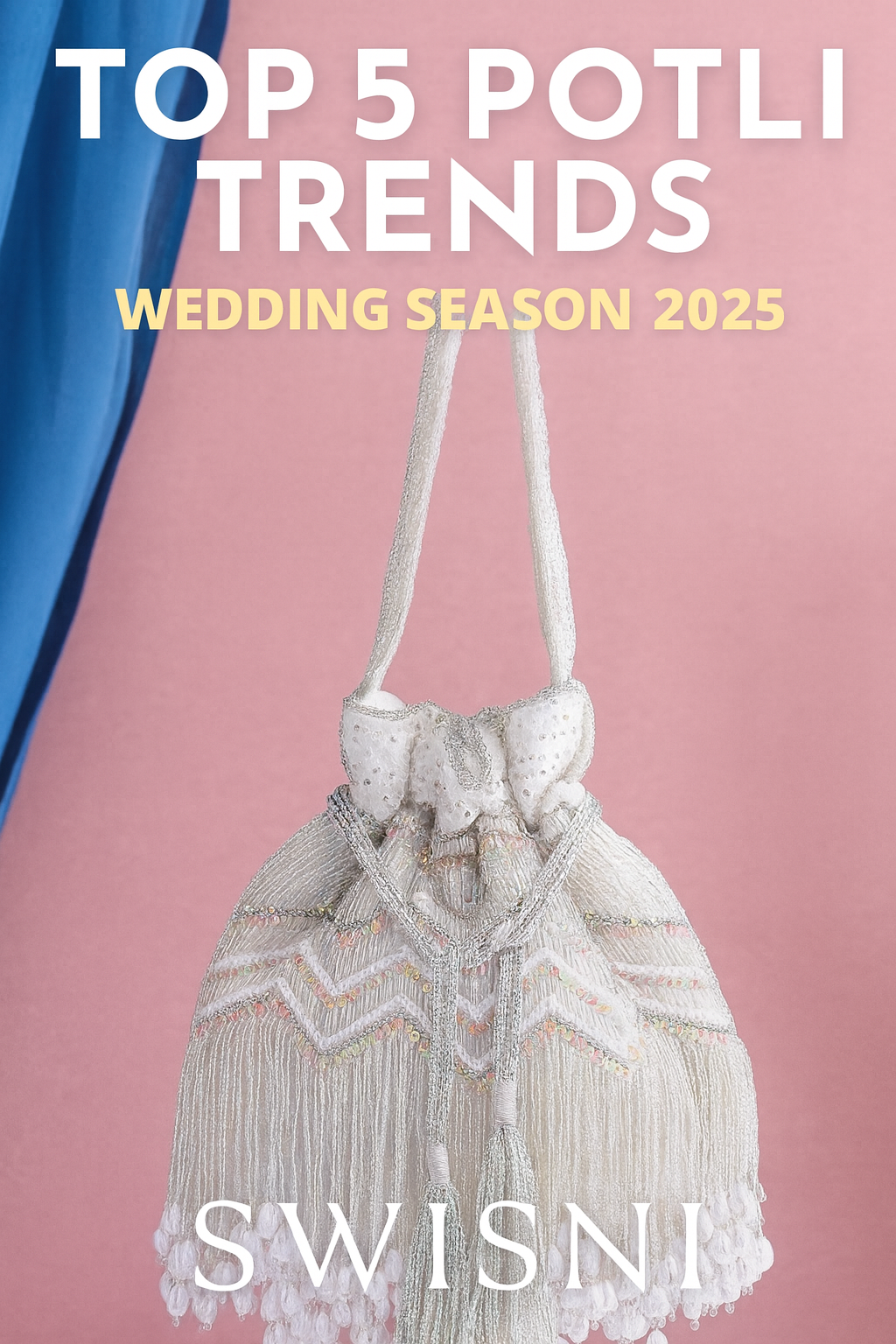 Latest Potli Bag Trends for Shaadi Season 2025